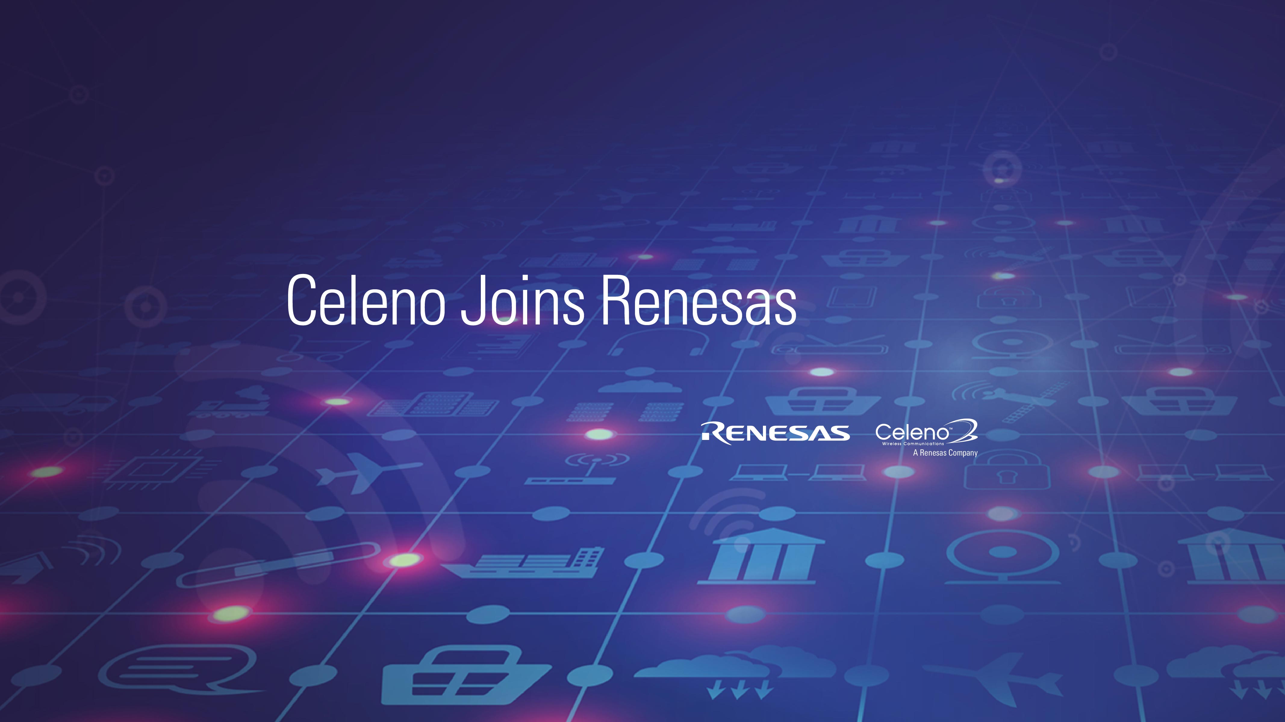 Renesas Completes Acquisition of Celeno